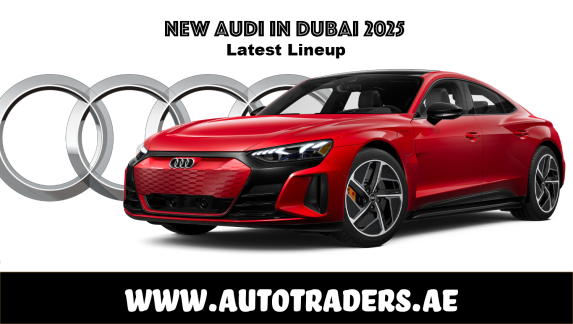 New Audi Available in Dubai 2025 | Prices & Features