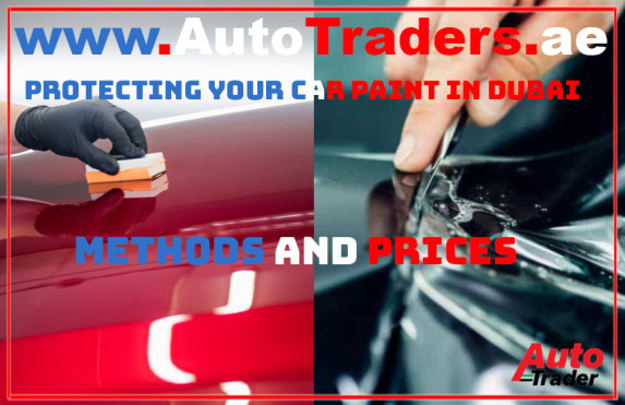 Protecting Your Car Paint in Dubai I Methods and Prices