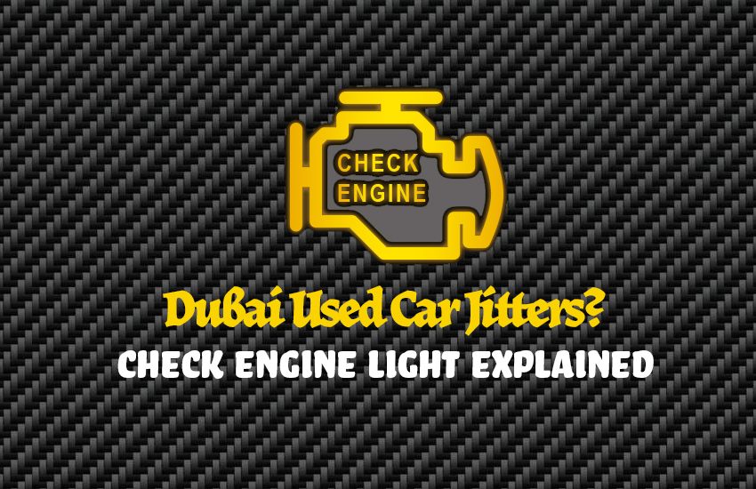 Dubai Used Car Jitters? Check Engine Light Explained