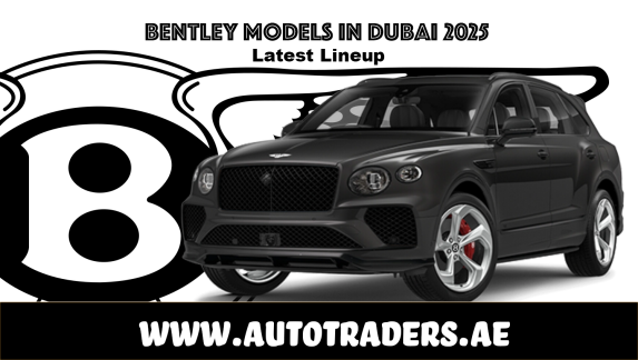 New Bentley Models in Dubai 2025 | Prices & Features