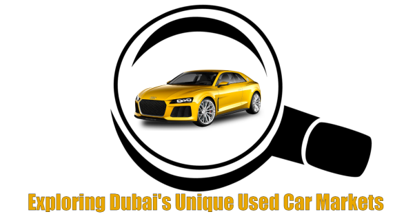 Beyond the Showroom: Exploring Dubai's Unique Used Car Markets | Auto Trader UAE