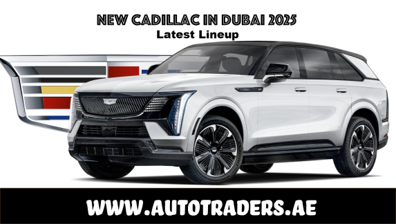 New Cadillac Models in Dubai 2025 | Prices & Features