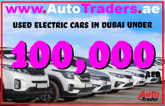 Top 10 Used Electric Cars in Dubai Under AED 100,000