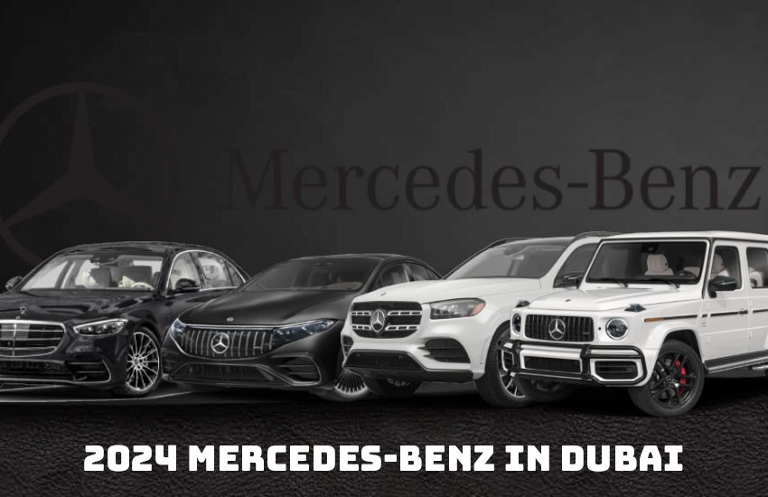 2024 Mercedes-Benz in Dubai: Unveiling Luxury & Performance