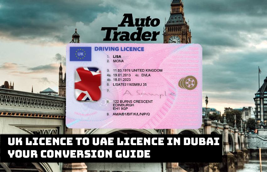 UK Licence to UAE Licence in Dubai: Your Conversion Guide