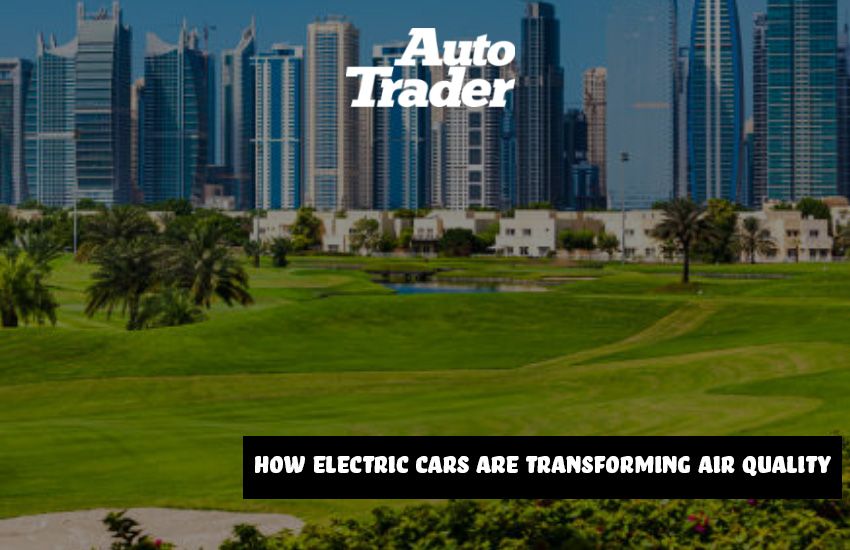 Breathe Easy, Dubai! How EVs are Cleaning Up the City's Air 