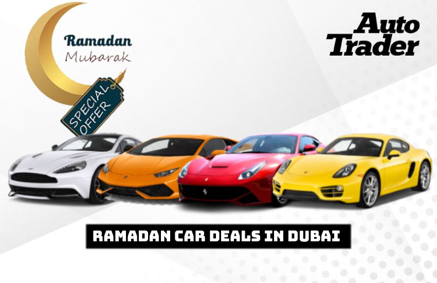 Ramadan Car Deals in Dubai: Is Now the Perfect Time to Buy?