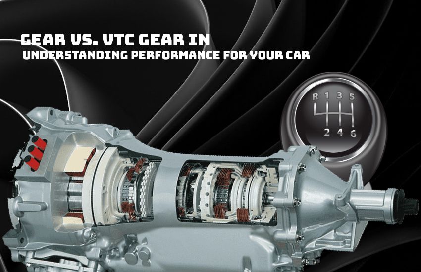 Gear vs. VTC Gear in Dubai: Understanding Performance for Your Car