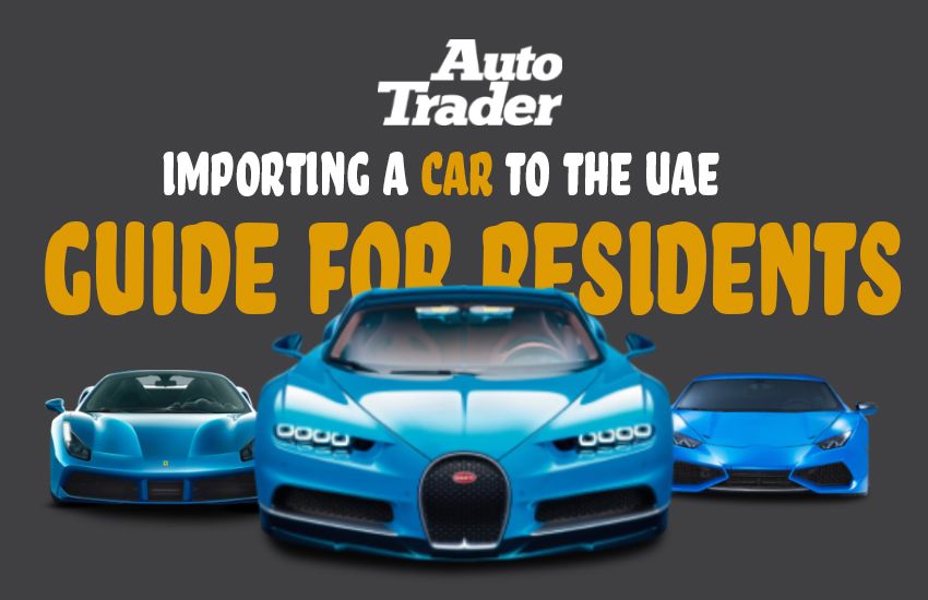  Importing a Car to the UAE: Step-by-Step Guide for Residents