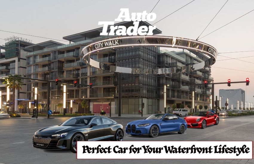  Choosing the Perfect Car for Your Dubai Waterfront Lifestyle