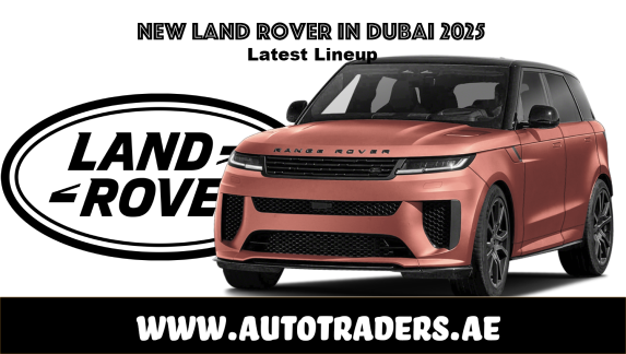 New Land Rover Models in Dubai 2025 | Prices & Features