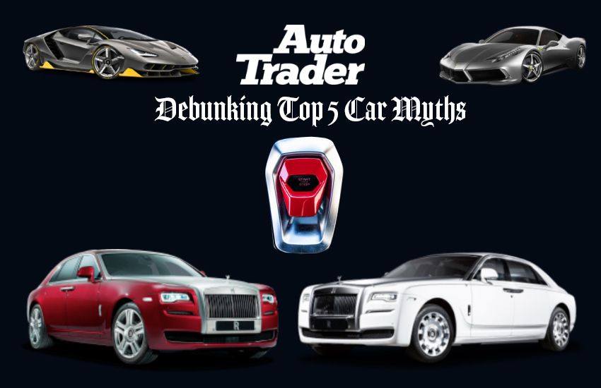 Debunking Top 5 Car Myths  -  Auto Trader UAE