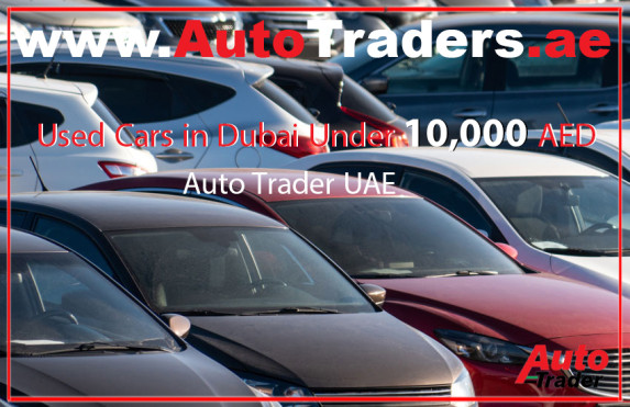 Used Cars in Dubai Under 10,000 AED on Auto Trader UAE