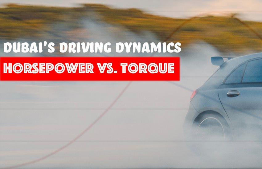 Dubai's Driving: Horsepower vs. Torque - Roads and Dunes