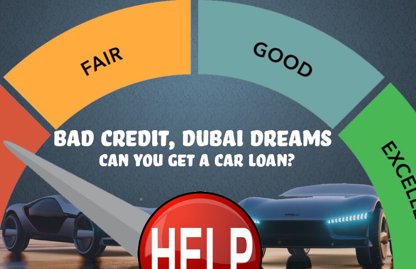 Bad Credit, Dubai Dreams: Can You Get a Car Loan? 