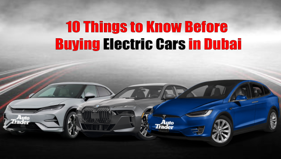 10 Things to Know Before Buying Electric Cars in Dubai