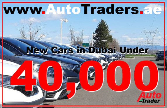 New Cars Under 40,000 AED in Dubai