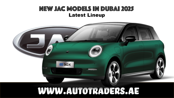 New 2025 JAC Models in Dubai – Prices & Features