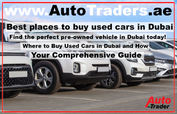 Where to Buy Used Cars in Dubai and How I Your Comprehensive Guide