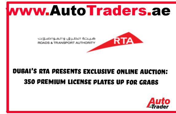 Dubai's RTA Unveils Exclusive Online Auction of 350 Premium License Plates