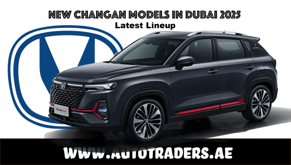 New Changan Models in Dubai 2025 | Prices & Features